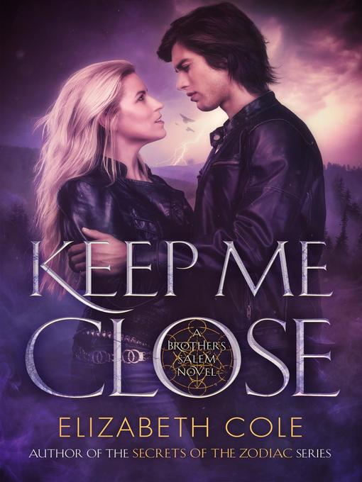 Title details for Keep Me Close by Elizabeth Cole - Available